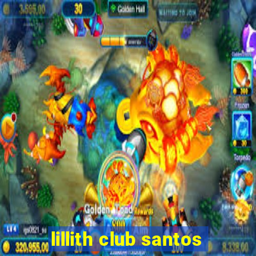 lillith club santos